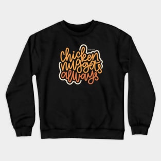 Chicken Nuggets Always - Boho 2 Crewneck Sweatshirt